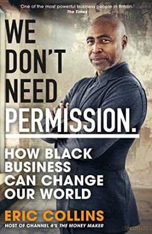 We Don't Need Permission: How black business can change our world - Eric Collins [KSIĄŻKA]