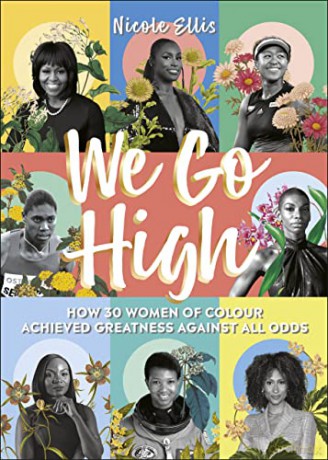 We Go High: How 30 Women of Colour Achieved Greatness against all Odds - Nicole Ellis [KSIĄŻKA]