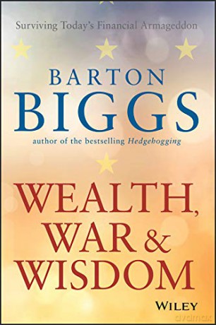 Wealth, War and Wisdom - Barton Biggs [KSIĄŻKA]