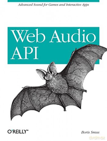 Web Audio API: Advanced Sound for Games and Interactive Apps [KSIĄŻKA]
