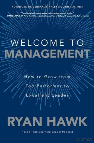 Welcome to Management: How to Grow From Top Performer to Excellent Leader - Hawk [KSIĄŻKA]
