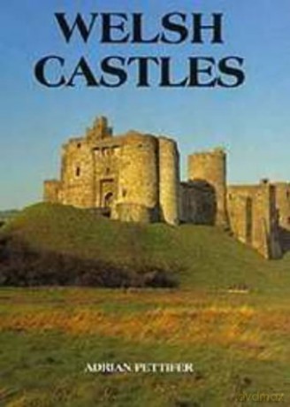 Welsh Castles: A Guide by Counties - Adrian Pettifer [KSIĄŻKA]