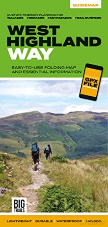 West Highland Way: Easy-to-use folding map and essential information, with custom itinerary planning for walkers, trekkers, fastpackers and trail runners [KSIĄŻKA]