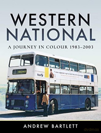 Western National: A Journey in Colour, 1983-2003: A Journey in Colour, 1983-2003 - Andrew Bartlett [KSIĄŻKA]