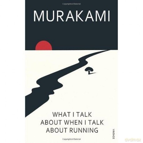 What I Talk About When I Talk About Running: Haruki Murakami - Haruki Murakami [KSIĄŻKA]