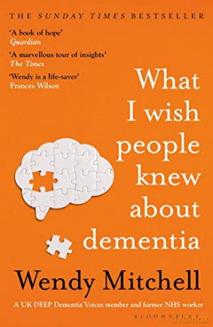 What I Wish People Knew About Dementia: From Someone Who Knows - Wendy Mitchell [KSIĄŻKA]