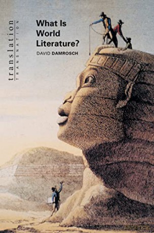 What Is World Literature: 5 - Damrosch [KSIĄŻKA]