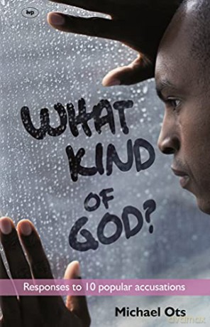 What Kind of God: Responses To 10 Popular Accusations - Ots Michael [KSIĄŻKA]