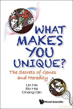 What Makes You Unique The Secrets of Genes and Heredity - Lin He [KSIĄŻKA]