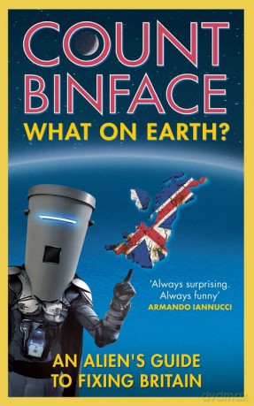 What On Earth: An alien's guide to fixing Britain - Count Binface [KSIĄŻKA]