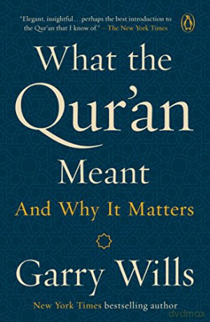 What the Qur'an Meant; And why it matters - Garry Wills [KSIĄŻKA]