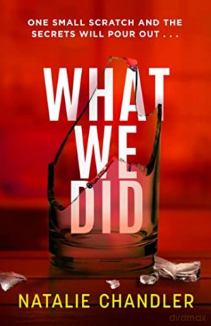 What We Did: A twisty, chilling and unpredictable suspense thriller - Natalie Chandler [KSIĄŻKA]