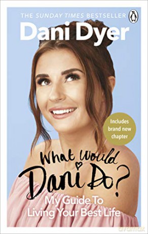 What Would Dani Do: My guide to living your best life - Dani Dyer [KSIĄŻKA]