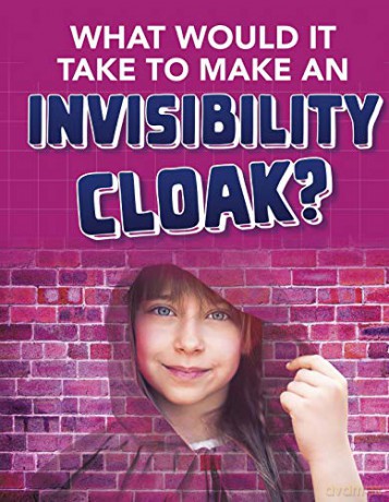 What would it Take to Make an Invisibility Cloak - Clara Maccarald [KSIĄŻKA]