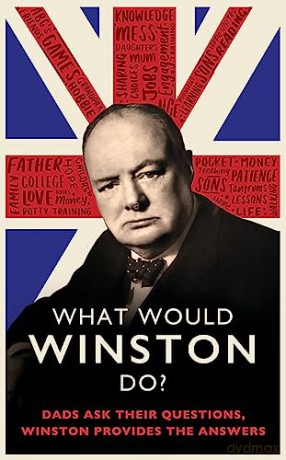 What Would Winston Do: Dads ask their questions, Winston provides the answers: THE PERFECT GIFT FOR DADS THIS FATHER'S DAY: THE PERFECT GIFT FOR DADS THIS CHRISTMAS - Ed Enfield [KSIĄŻKA]