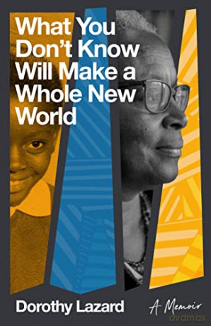 What You Don't Know Will Make a Whole New World: A Memoir [KSIĄŻKA]