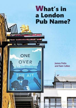 What's in a London Pub Name - James Potts [KSIĄŻKA]