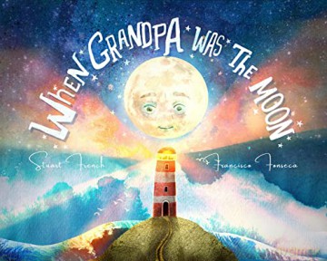 When Grandpa Was the Moon - Stuart French [KSIĄŻKA]