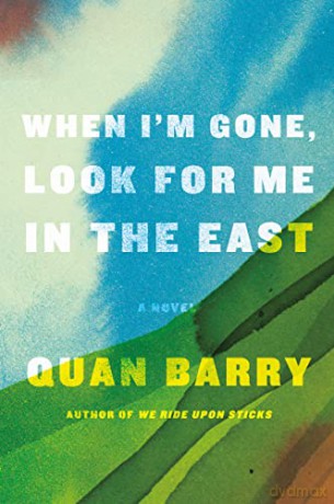 When I'm Gone, Look for Me in the East - Quan Barry [KSIĄŻKA]