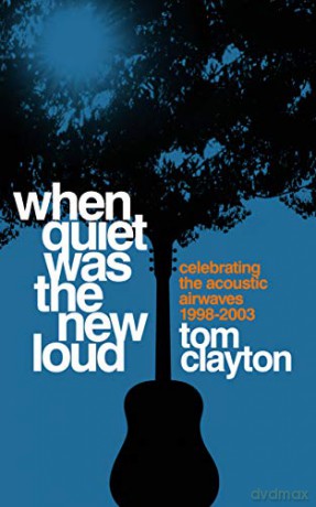 When Quiet Was the New Loud: Celebrating the Acoustic Airwaves 1998-2003 - Unknown [KSIĄŻKA]