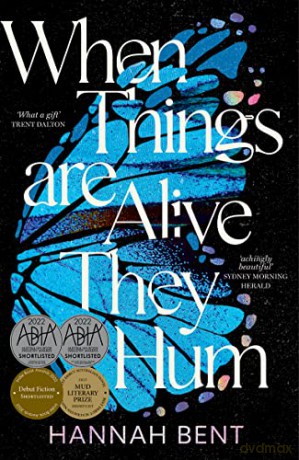 When Things Are Alive They Hum - Hannah Bent [KSIĄŻKA]