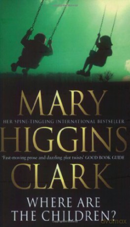 Where Are The Children - Mary Higgins Clark [KSIĄŻKA]