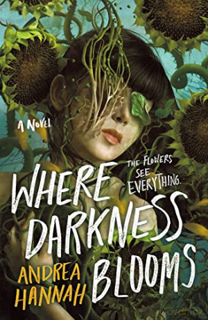 Where Darkness Blooms: A Novel - Andrea Hannah [KSIĄŻKA]