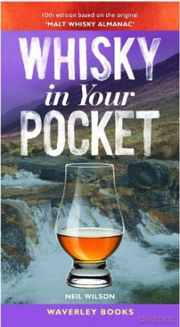 Whisky in Your Pocket: 10th edition based on the original 'Malt Whisky Almanac' - Neil Wilson [KSIĄŻKA]