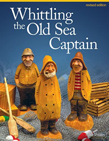 Whittling the Old Sea Captain, Revised Edition - Mike Shipley [KSIĄŻKA]