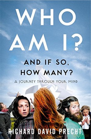 Who Am I and If So How Many: A Journey Through Your Mind - Richard Davd Precht [KSIĄŻKA]