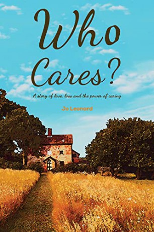 Who Cares: A story of love, loss and the power of caring - Jo Leonard [KSIĄŻKA]