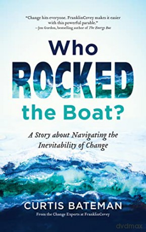 Who Rocked the Boat: A Story about Navigating the Inevitability of Change - Curtis Bateman [KSIĄŻKA]