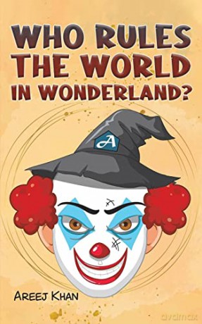 Who Rules the World in Wonderland - Areej Khan [KSIĄŻKA]
