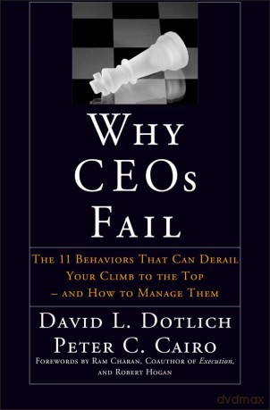 Why CEOs Fail: The 11 Behaviors That Can Derail Your Climb to the Top - And How to Manage Them: 48 [KSIĄŻKA]