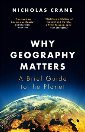 Why Geography Matters: A Brief Guide to the Planet - Nicholas Crane [KSIĄŻKA]