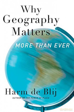 Why Geography Matters: More Than Ever - arm De Blij [KSIĄŻKA]