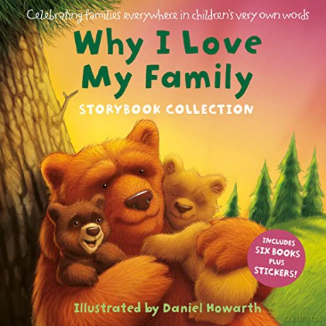Why I Love My Family: A beautifully illustrated children's picture book treasury containing six stories - the perfect gift for a loved one! - Daniel (Il) Howarth [KSIĄŻKA]
