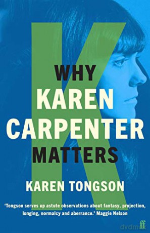 Why Karen Carpenter Matters: Why Music Matters - Karen Tongson [KSIĄŻKA]