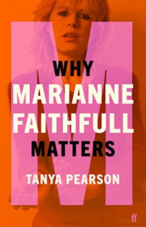 Why Marianne Faithfull Matters: Why Music Matters - Tanya Pearson [KSIĄŻKA]