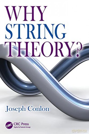 Why String Theory - Joseph Conlon [KSIĄŻKA]