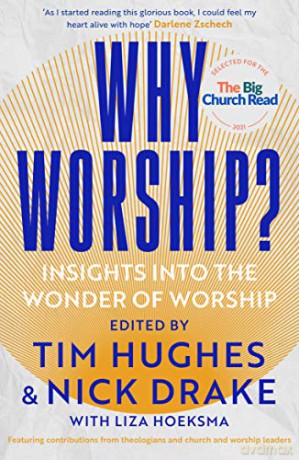 Why Worship: Insights into the Wonder of Worship - Hoeksma Liza [KSIĄŻKA]