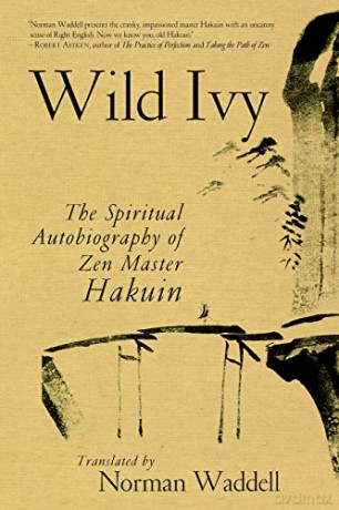 Wild Ivy: The Spiritual Autobiography of ZEN Master Hakuin - Norman Waddell [KSIĄŻKA]