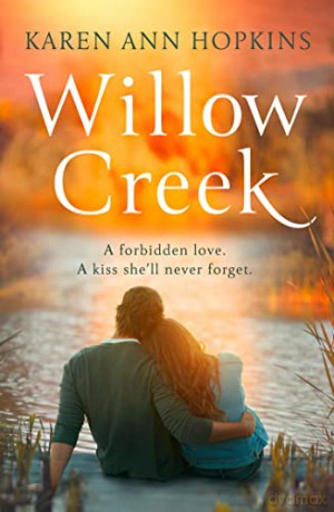 Willow Creek: An emotional, romantic fiction read of forbidden love - Karen Ann Hopkins [KSIĄŻKA]