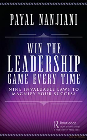 Win the Leadership Game Every Time: Nine Invaluable Laws to Magnify Your Success - Payal Nanjiani [KSIĄŻKA]