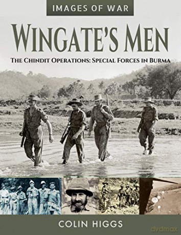 Wingate's Men: The Chindit Operations: Special Forces in Burma - Colin Higgs [KSIĄŻKA]