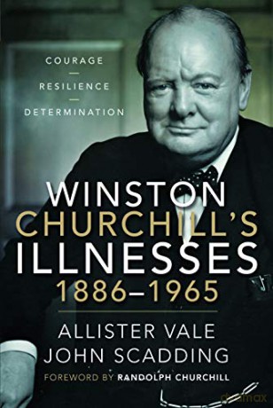 Winston Churchill's Illnesses, 1886-1965: Courage, Resilience and Determination - Allister Vale [KSIĄŻKA]