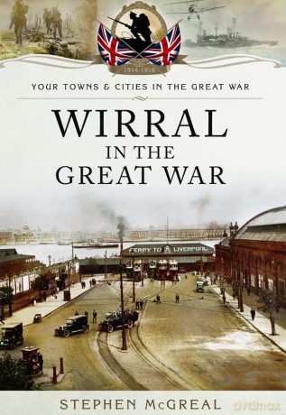 Wirral in the Great War - Stephen Mcgreal [KSIĄŻKA]