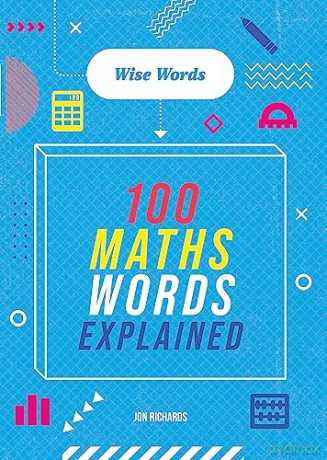 Wise Words: 100 Maths Words Explained [KSIĄŻKA]