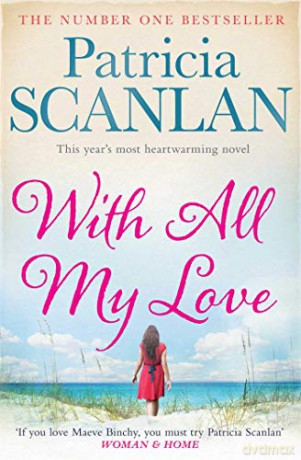 With All My Love: Warmth, wisdom and love on every page - if you treasured Maeve Binchy, read Patricia Scanlan - Patricia Scanlan [KSIĄŻKA]