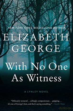 With No One as Witness: A Lynley Novel: 13 - Elizabeth George [KSIĄŻKA]